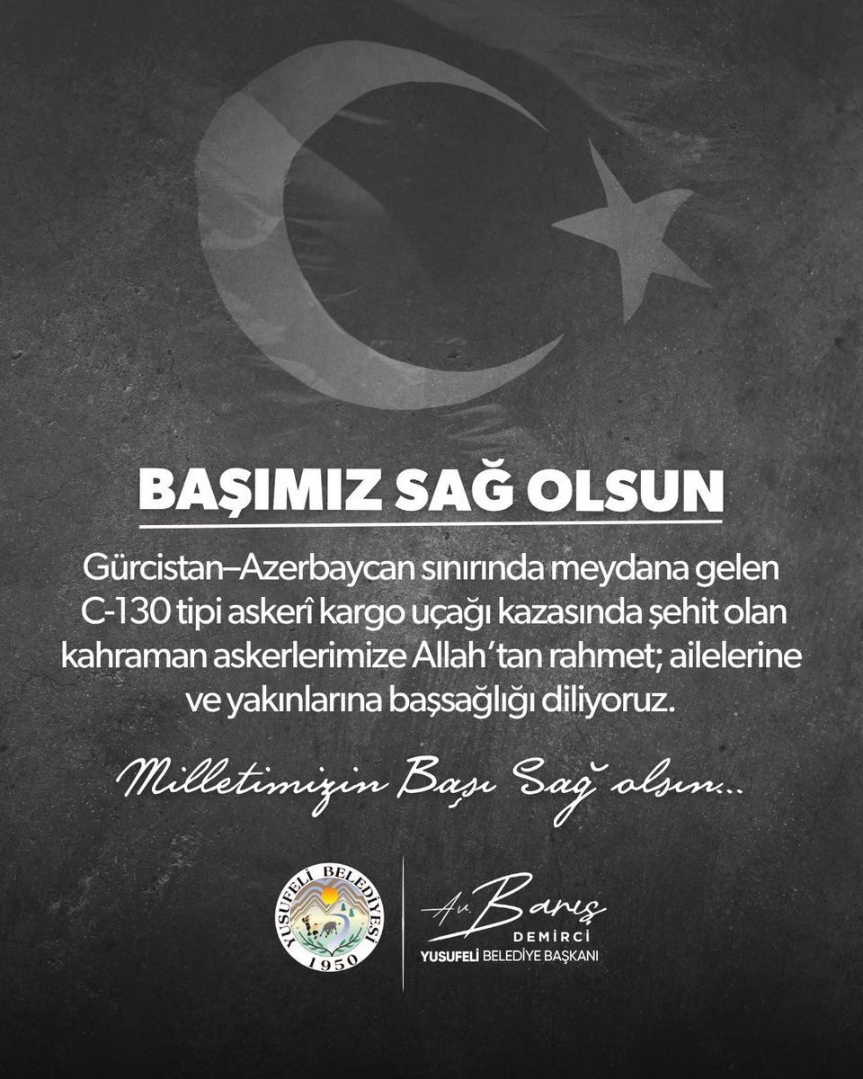 MİLLETİMİZİN BAŞI SAĞ OLSUN. 🇹🇷

Gürcistan–Azerbaycan sınırında meydana gelen
 C-130 tipi askerî kargo uçağı kazasında şehit olan kahraman askerlerimize Allah’tan rahmet; ailelerine ve yakınlarına başsağlığı diliyoruz.