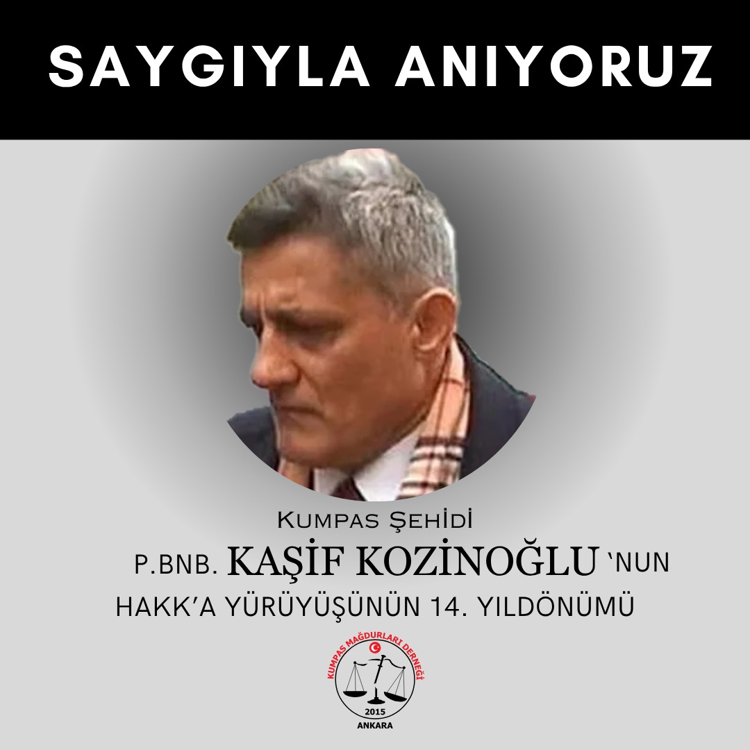 KumpasDer's tweet image. FETÖ Kumpaslarına maruz kalarak Silivri zındanlarında yaşamdan koparılan Kaşif Kozinoğlu&apos;nu Hakk&apos;a yürüyüşünün 14.Yılında Saygıyla, Rahmetle Anıyoruz. 
Ruhu şad olsun.