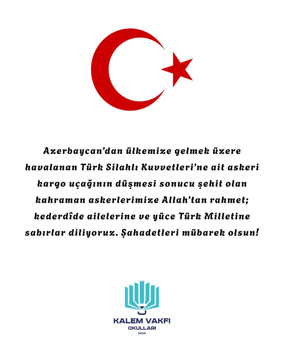 KalemOkullari's tweet photo. Azerbaycan’dan ülkemize gelmek üzere havalanan Türk Silahlı Kuvvetleri’ne ait askeri kargo uçağının düşmesi sonucu şehit olan kahraman askerlerimize Allah’tan rahmet; kederdîde ailelerine ve yüce Türk Milletine sabırlar diliyoruz. Şahadetleri mübarek olsun! https://t.co/p97WJU9WEG