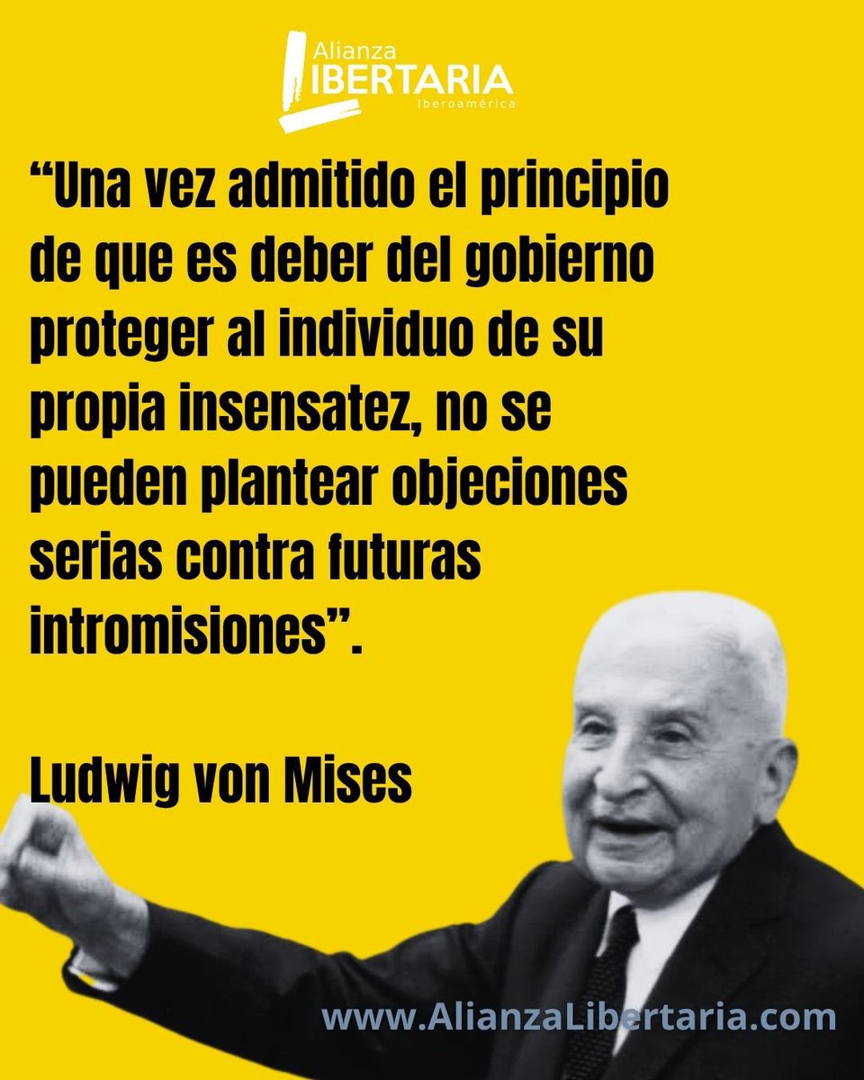 “Una vez admitido el principio de que es deber del gobierno proteger al individuo de su propia insensatez, no se pueden plantear objeciones serias contra futuras intromisiones”.

Ludwig von Mises

AlianzaLibertaria.com