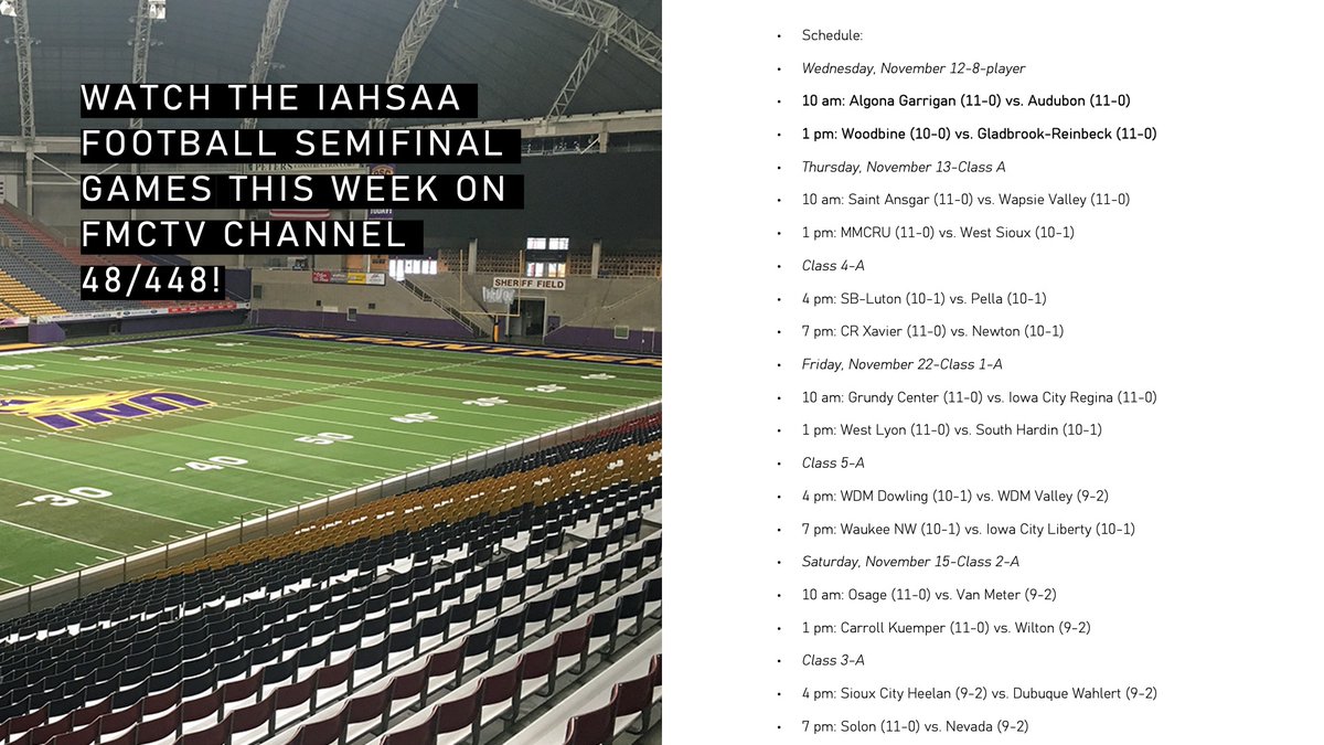 Watch FMCTV for the state football semifinals. The games will be broadcasted on 6.6, 117 as well as our local channel 48/448. The slide below lists the schedule starting tomorrow, November 12 at 10 am.