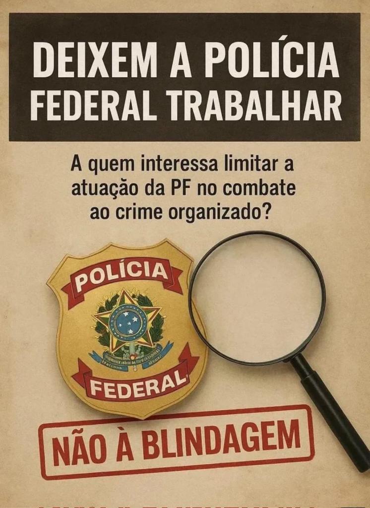 DEFENDA A POLÍCIA FEDERAL. 
NÃO A BANDIDAGEM.