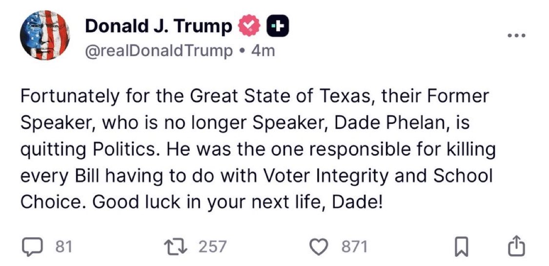 🚨 NEW: President Trump celebrates Texas RINO Dade Phelan quitting politics in disgrace.