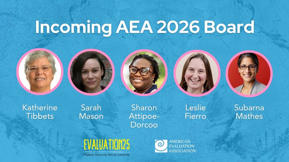 aeaweb's tweet photo. Join us in welcoming the incoming AEA 2026 Board: Katherine Tibbets, Sarah Mason, Sharon Attipoe-Dorcoo, Leslie Fierro, and Subarna Mathes! #Eval25 #Evaluation #AEA https://t.co/97bNr13V5B