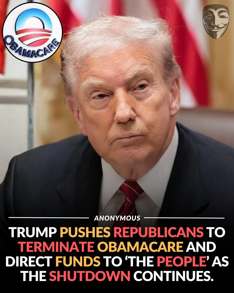 anonymousgroupx's tweet image. Trump calls to end Obamacare, saying healthcare funds should go directly to citizens instead of insurance companies amid government shutdown.

As the government shutdown stretches on, former President Donald Trump has urged Republicans to push for ending Obamacare and to redirect…