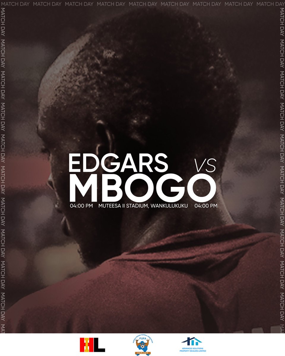 𝐌𝐀𝐓𝐂𝐇𝐃𝐀𝐘: 𝐄𝐝𝐠𝐚𝐫𝐬 𝐅𝐂 𝐯𝐬 𝐌𝐛𝐨𝐠𝐨 𝐅𝐂
 Time: 04:00 PM
 Venue:  Muteesa II Stadium, Wankulukuku