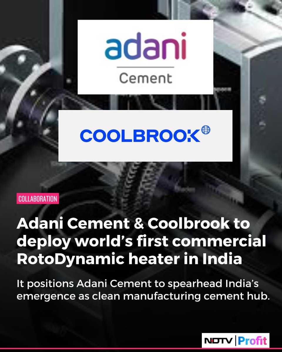 NDTVProfitIndia's tweet photo. #AdaniCement and #Coolbrook to deploy world’s first commercial RotoDynamic heater in India, to advance cement decarbonisation at the Boyareddypalli integrated cement plant in Andhra Pradesh.
Read: https://t.co/H6pqXQUe4E https://t.co/pkM2Cpi6DK