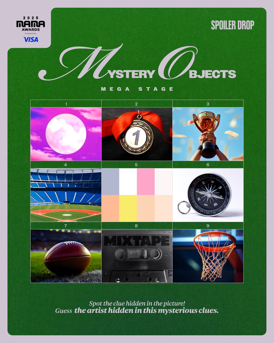 [#2025MAMA] SPOILER DROP #2

Decode the artist through these mysterious objects.
Any guesses who’s behind it? 🔍

HEAR MY ROAR, UH-HEUNG
2025 MAMA AWARDS

2025.11.28-29 (HKT)
Kai Tak Stadium (HONG KONG) &amp; Mnet Plus

#MAMAAWARDS #2025MAMAAWARDS