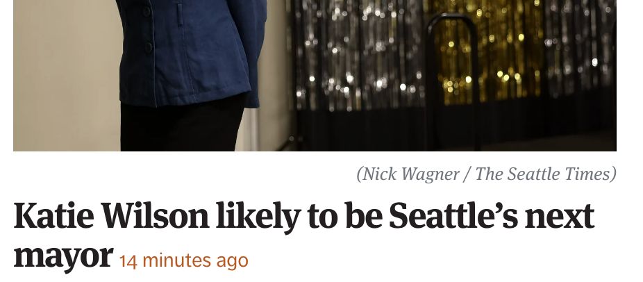 Seattle media is now coming as close as possible to saying Katie Wilson won the mayoral race, without phrasing it as entirely final. 

Seattle is shaping up to be the left's second big mayoral win, a sort of West Coast companion to NYC.