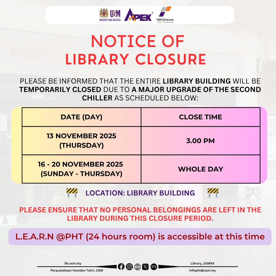 Library_USMKK's tweet image. Notice of Library Closure: 
13 November 2025 - Close Time 3.00 P.M.
16-20 November 2025 - Whole Day
#perpustakaanhamdantahir
#usmlibraries