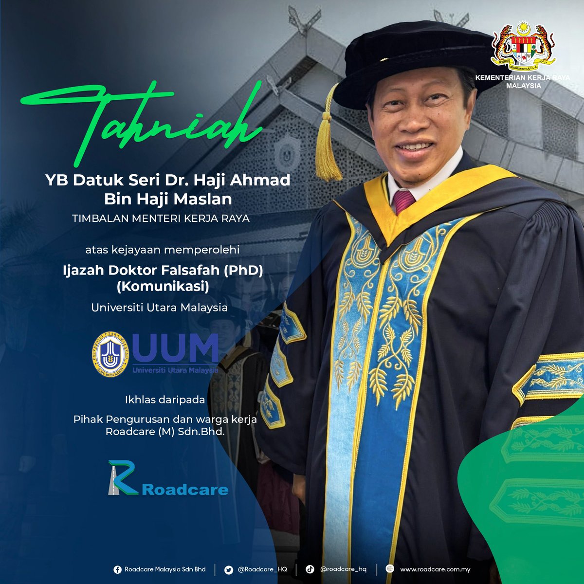 Tahniah YB Datuk Seri Dr. Ahmad Maslan 

Setinggi-tinggi tahniah diucapkan kepada YB Datuk Seri Dr. Ahmad Maslan, Timbalan Menteri Kerja Raya, atas kejayaan beliau memperoleh Ijazah Doktor Falsafah (PhD) dalam bidang Komunikasi daripada Universiti Utara Malaysia (UUM).