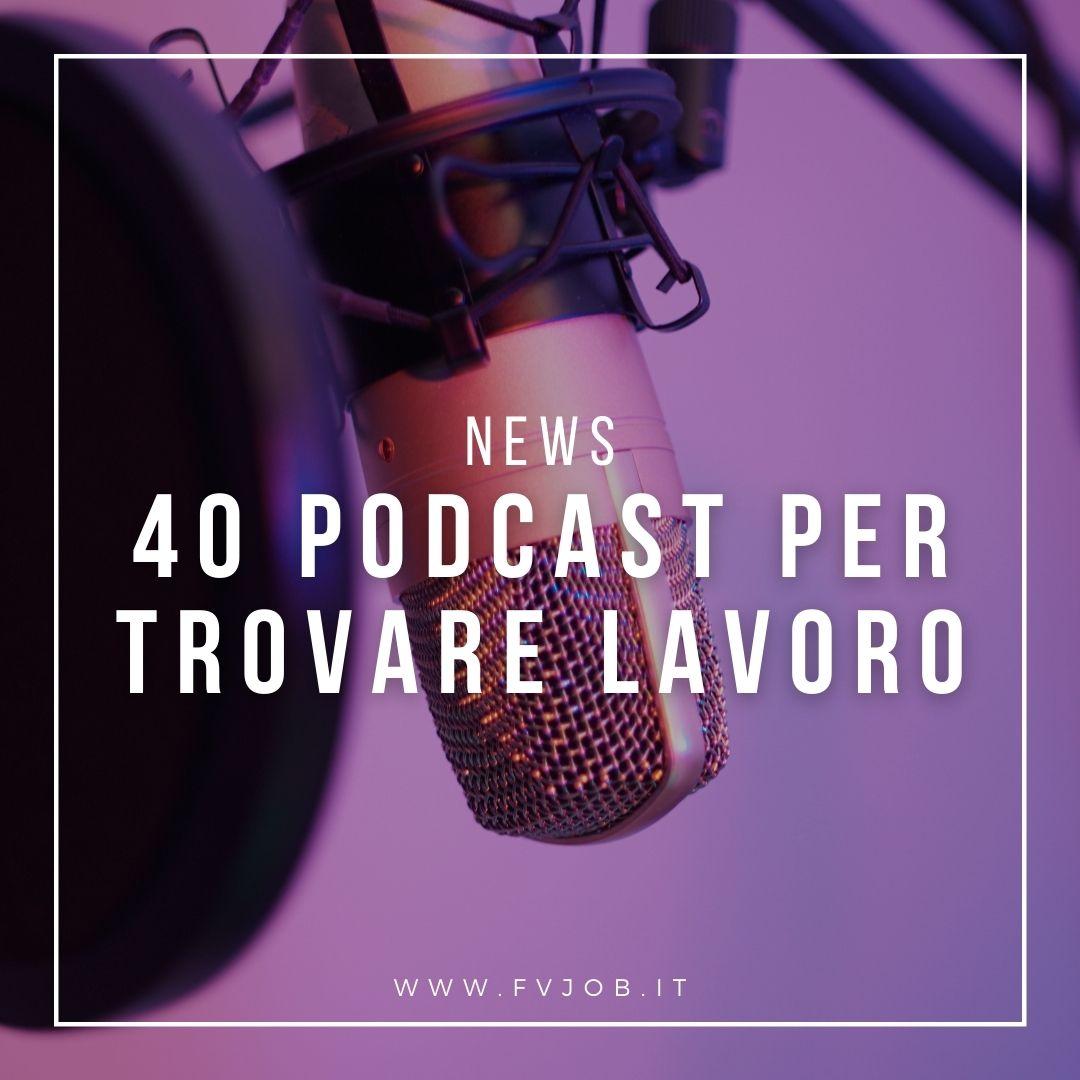 >> NEWS << 
40 PODCAST PER TROVARE LAVORO 

>> 
fvjob.it/.../40-podcast… 

#lavorofvg #formazionefvg #fvjob #job #fvg