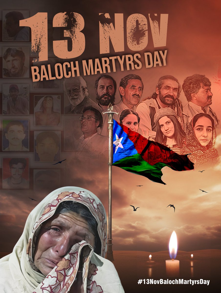 "November 13 is a day to remember the brave sons and daughters who sacrificed their lives for their land, identity, and freedom. This day reminds us that nations endure on the blood of their martyrs and it is our resolve to turn their dreams into reality.
#13NovBalochMartyrsDay