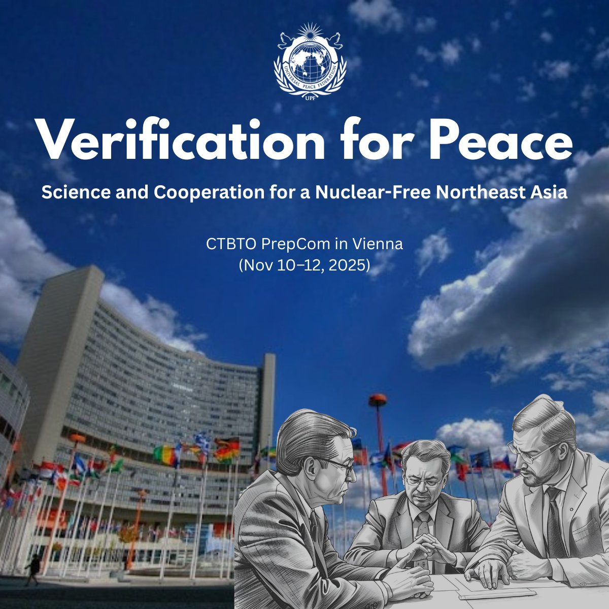 UPF_Intl's tweet image. Verification for Peace
At the CTBTO PrepCom in Vienna (Nov 10–12, 2025), the Universal Peace Federation highlights the role of science, trust, and verification in building a nuclear-free Northeast Asia.
True security begins with cooperation — not confrontation. 🌍

#CTBTO