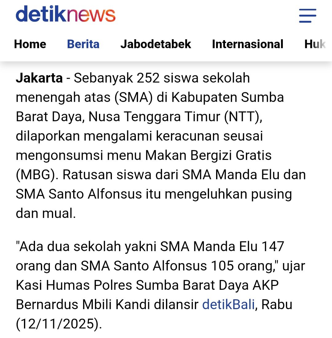 Sebanyak 252 siswa sekolah menengah atas (SMA) di Kabupaten Sumba Barat Daya, Nusa Tenggara Timur (NTT), dilaporkan mengalami keracunan seusai mengonsumsi menu Makan Bergizi Gratis (MBG). 

Ratusan siswa dari SMA Manda Elu dan SMA Santo Alfonsus itu mengeluhkan pusing dan mual.