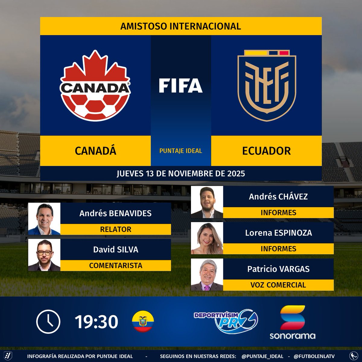 ⚽ #Amistoso | 🇨🇦 #Canadá vs. #Ecuador 🇪🇨
🎙 Relator: <a href="/abenavidesgol11/">Andrés Benavides Ponce</a>
🎙 Comentarista: <a href="/DavichoSilvaECU/">David Silva</a>
📋 Informes: <a href="/andresfelch19/">Andrés Felipe Chávez</a> - <a href="/Lorenaespinoza0/">Lorena Espinoza</a>
🎙 Voz comercial: Patricio Vargas
📻 <a href="/DeportivisimoP/">Deportivisimo Pro</a> <a href="/SonoramaEc/">Radio Sonorama - La Gran Señal Nacional</a>
🤳 #LaGranSeñalNacional
Dale RT 🔃