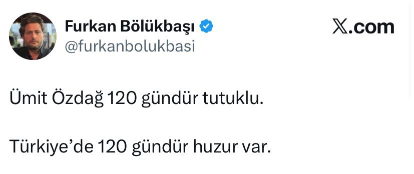 Furkan Bölükbaşı 1 gündür tutuklu.

Twitter’da 1 gündür huzur var.