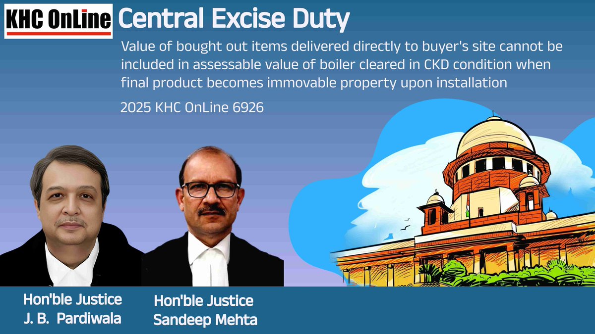 khconline1's tweet image. #CentralExciseDuty #AssessableValue #BoughtOutItems #ImmovableProperty #CKDCondition #BoilerInstallation #IndirectTaxLaw