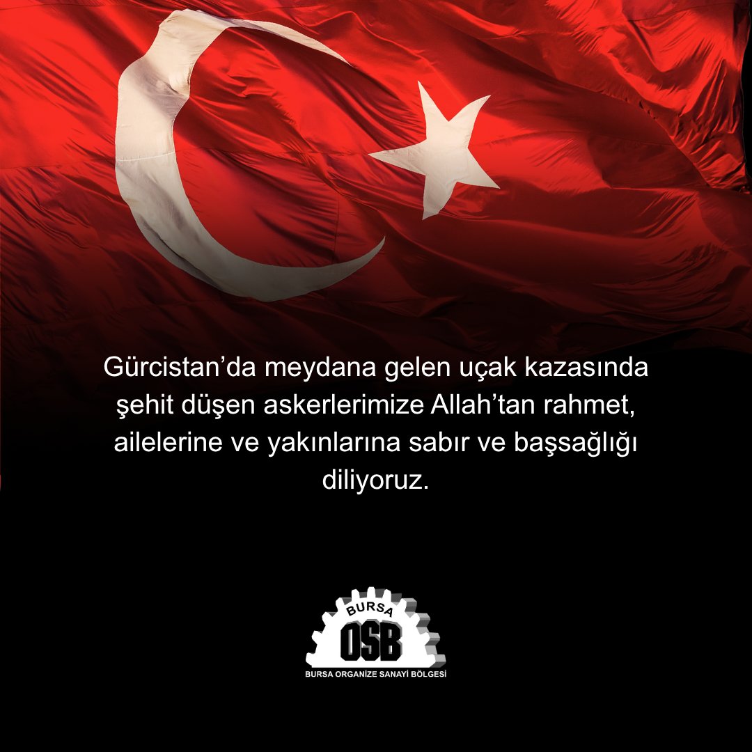 BursaOSB's tweet photo. Gürcistan’da meydana gelen uçak kazasında şehit düşen askerlerimize Allah’tan rahmet, ailelerine ve yakınlarına sabır ve başsağlığı diliyoruz. https://t.co/gLHIGiIKZQ