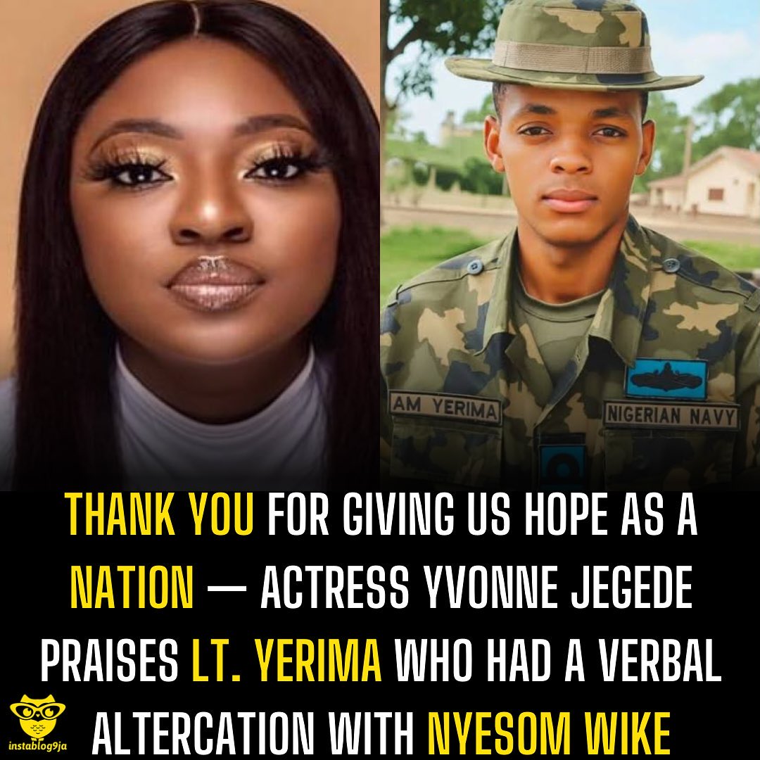 instablog9ja's tweet image. Thank you for giving us hope as a nation — Actress Yvonne Jegede praises Lt. Yerima who had a verbal altercation with Nyesom Wike