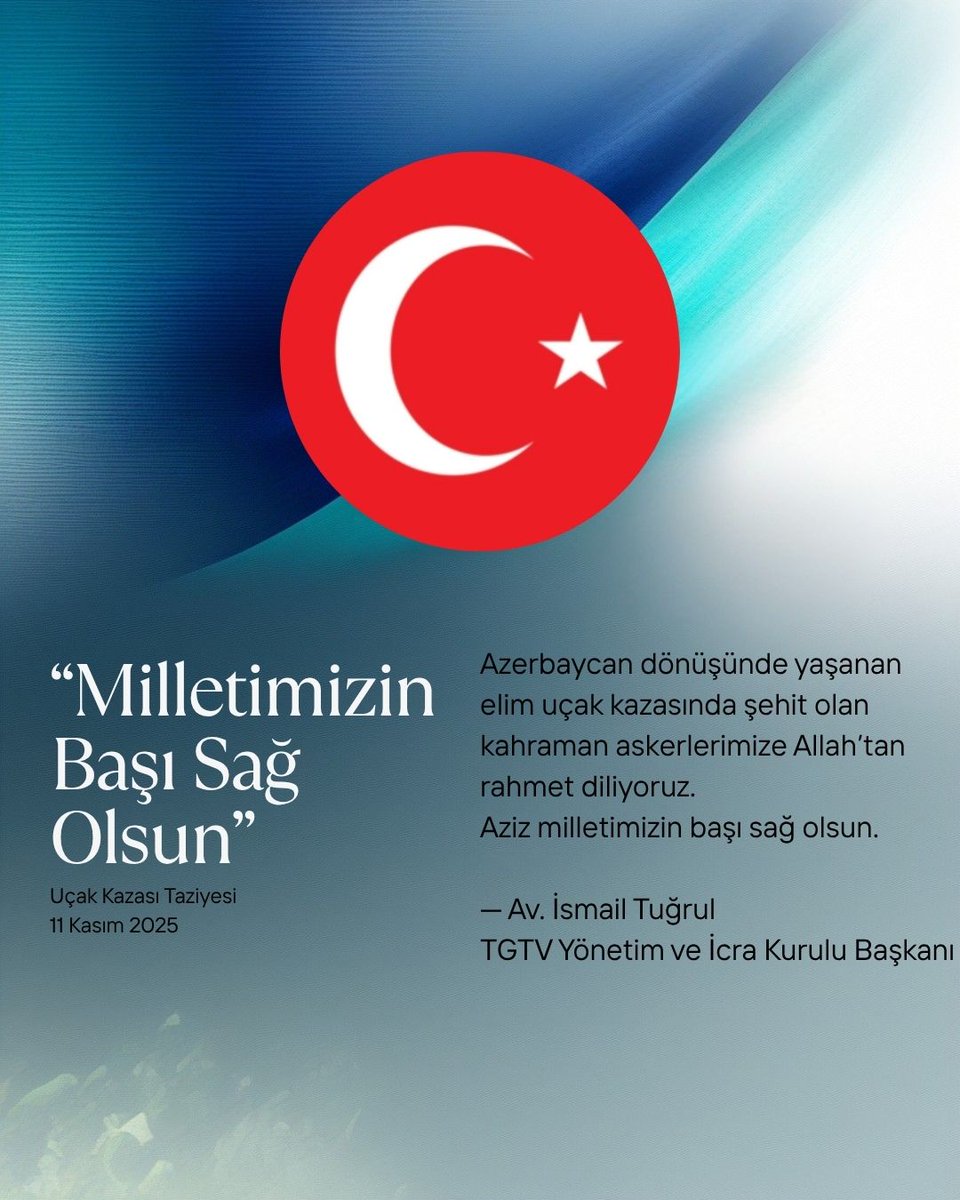 Azerbaycan dönüşünde yaşanan elim uçak kazasında şehit olan kahraman askerlerimize Allah’tan rahmet diliyoruz. Aziz milletimizin başı sağ olsun. <a href="/iletisim/">T.C. İletişim Başkanlığı</a> <a href="/tcsavunma/">T.C. Millî Savunma Bakanlığı</a> 

 Av. İsmail Tuğrul
TGTV Yönetim ve İcra Kurulu Başkanı