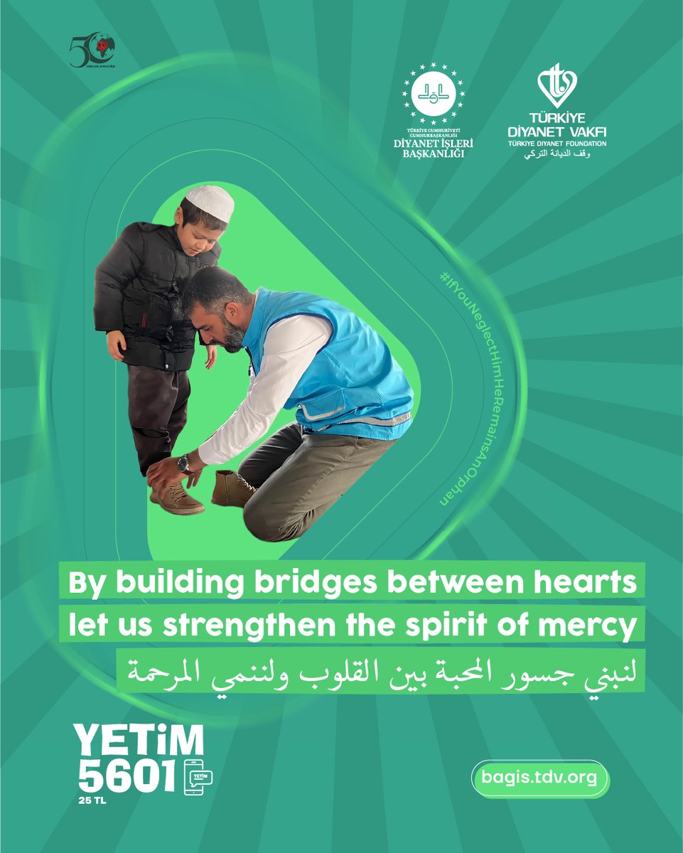لنبني جسور المحبة بين القلوب ولننمي المرحمة
#UnutursanYetimKalır
يمكنكم التبرع عن طريق bagis.tdv.org

By building bridges between hearts, let us strengthen the spirit of mercy #IfYouNeglectHimHeRemainsAnOrphan
You can donate online at bagis.tdv.org.