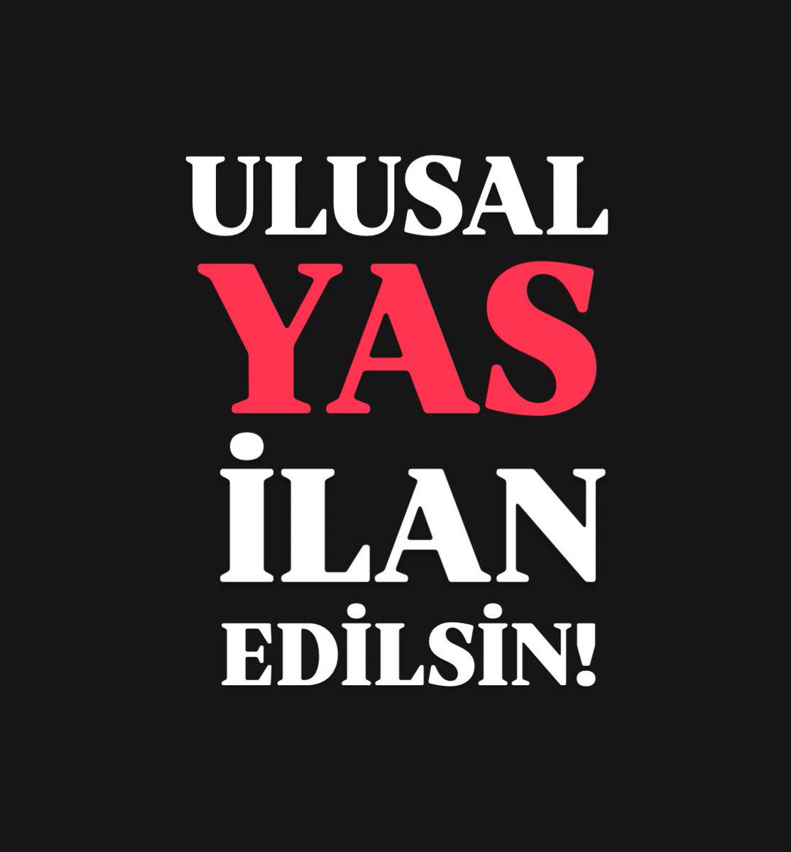 Ulusal Milli Yas İlan edilsin...‼️