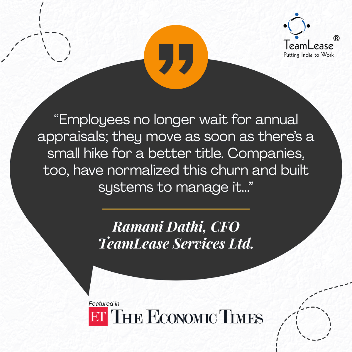 TeamLease's tweet image. The new normal of workforce churn

“Employees no longer wait for annual appraisals; they move as soon as there’s a small hike for a better title...,&quot; Ramani Dathi, CFO, @TeamLease, said in @EconomicTimes.

Read more: zurl.co/GTKLx 

#puttingindiatowork #workforcetrends