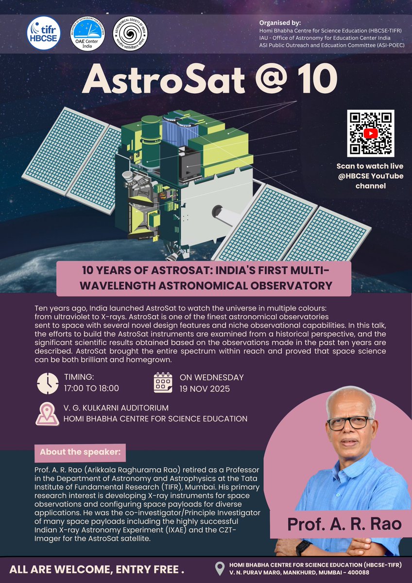 HBCSE_TIFR's tweet image. Celebrating 10 years of #AstroSat - India&apos;s first multi wavelength astronomical observatory!
Join us for an insightful talk by Prof. A.R. Rao on Nov 19 at VGK Auditorium, HBCSE.
📅 Date: 19 November 2025
🕔 Time: 17:00 - 18:00 hrs
▶️ Watch live on YouTube: youtube.com/live/8zt3uqvhd…