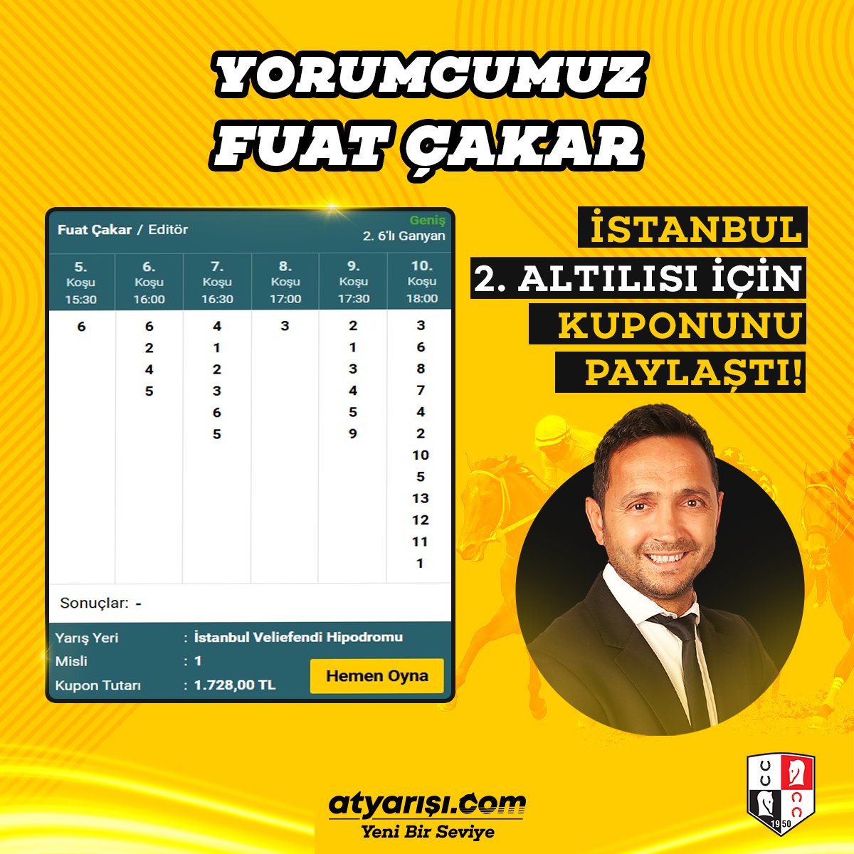 Yorumcumuz Fuat Çakar (<a href="/FuatCakar796/">Fuat çakar</a>) İstanbul 2. Altılısı için kuponunu paylaştı!                                 

Fuat Çakar'ın ve diğer yorumcularımızın hazır kuponuna atyarışı.com'da hemen oyna --&gt; atyrs.co/3vS7MFe