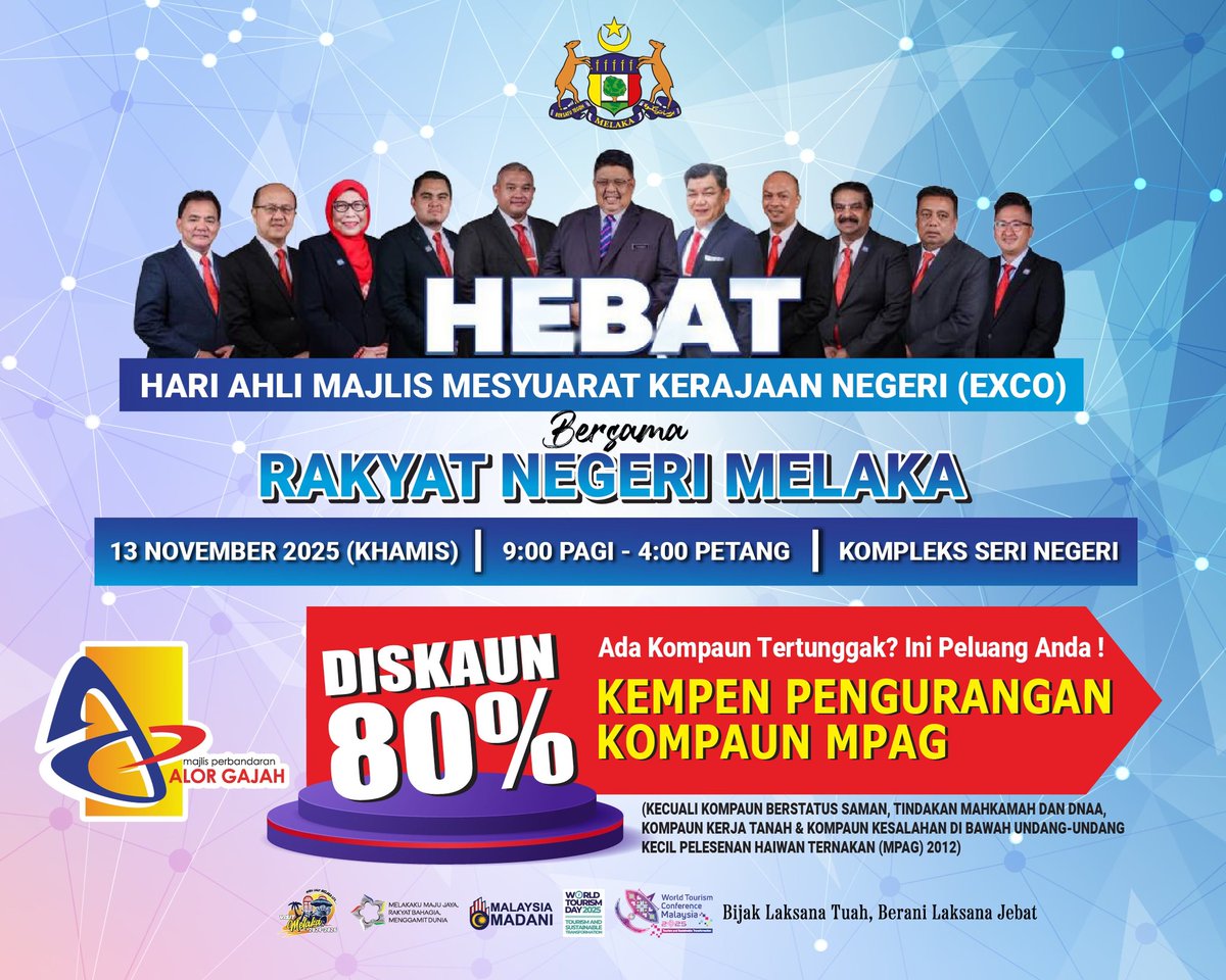 𝐊𝐄𝐌𝐏𝐄𝐍 𝐏𝐄𝐍𝐆𝐔𝐑𝐀𝐍𝐆𝐀𝐍 𝐊𝐎𝐌𝐏𝐀𝐔𝐍: 𝐃𝐈𝐒𝐊𝐀𝐔𝐍 𝟖𝟎%
SEMPENA HARI AHLI MAJLIS MESYUARAT KERAJAAN NEGERI (EXCO) BERSAMA RAKYAT NEGERI MELAKA
13 NOVEMBER 2025 (KHAMIS)
9:00 PAGI – 4:00 PETANG
KOMPLEKS SERI NEGERI
*KOMPAUN TERTENTU*