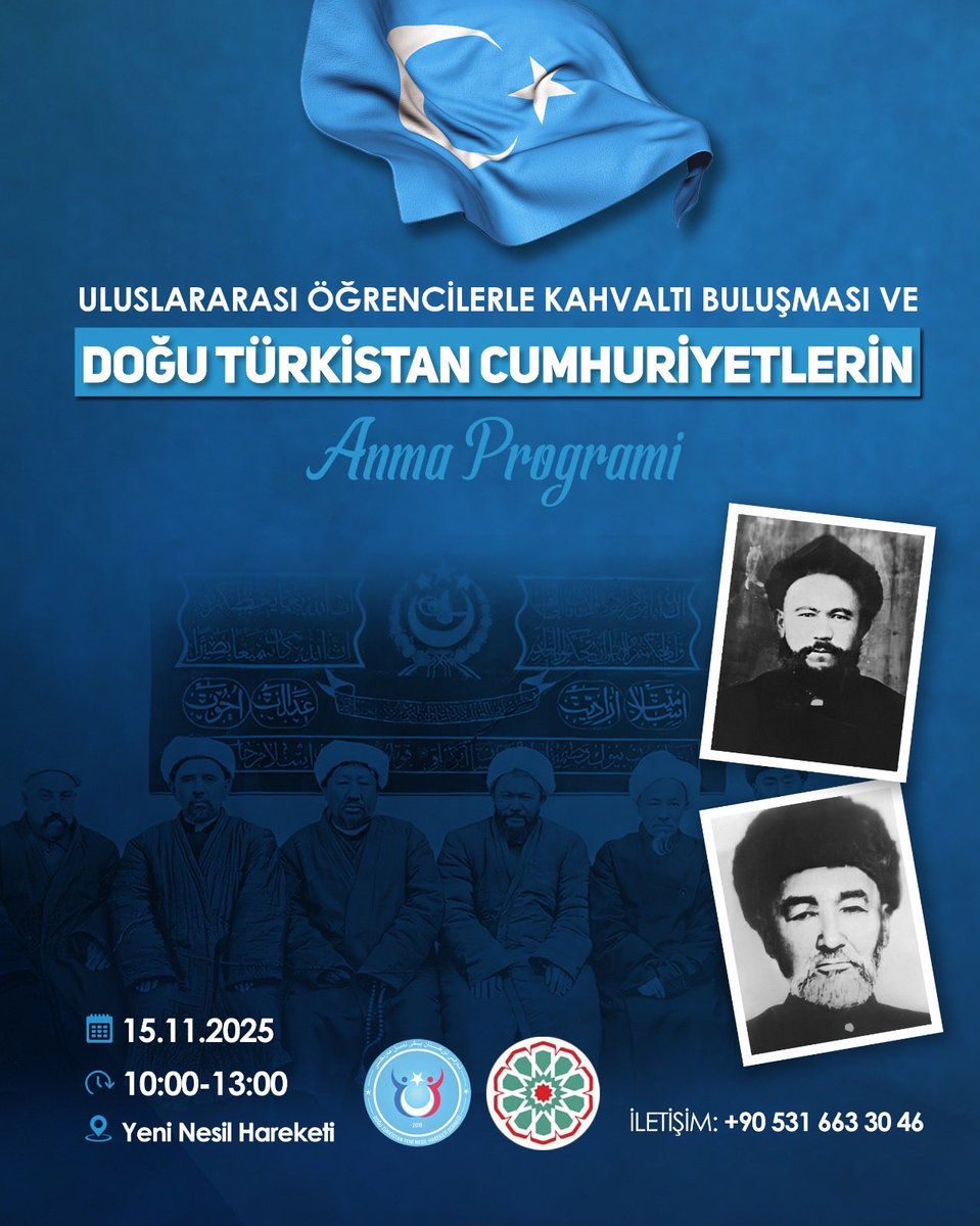 Uluslararası Öğrencilerle Kahvaltı Buluşması ve Doğu Türkistan Cumhuriyetlerini Anma Programı

📅 Tarih: 15.11.2025  
🕙 Saat: 10:00 - 13:00  
📍 Yer: Doğu Türkistan Yeni Nesil Hareketi Genel Merkezi  
📞 İletişim: +90 531 663 30 46

#DoğuTürkistan #CumhuriyetGünü #GökBayrak