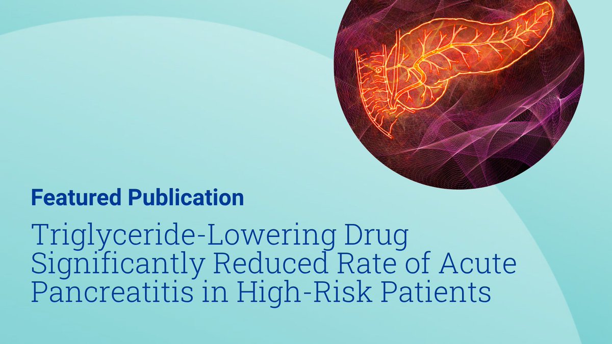 MGBResearchNews's tweet image. A new study shows that a triglyceride-lowering drug significantly reduced rate of acute pancreatitis in high-risk patients. 

Read more from @marstonMD and the @TIMIStudyGroup: massgeneralbrigham.org/en/about/newsr… nejm.org/doi/full/10.10… @NEJM