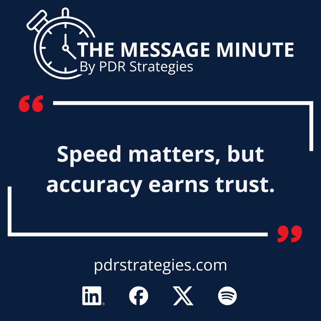 This week’s #MessageMinute:

“Speed matters, but accuracy earns trust.”
In a crisis, getting it right beats getting it first.
Trust always travels farther than rumor.

Subscribe → pdrstrategies.com/the-message-mi…