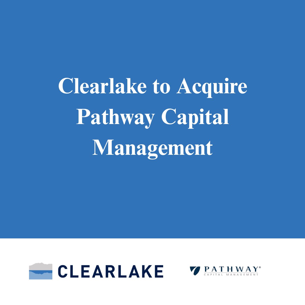 We’re expanding our platform. Clearlake has entered into a definitive agreement to acquire Pathway Capital Management, a global provider of private market solutions for institutional and wealth markets. This strategic acquisition broadens our reach across private credit,
