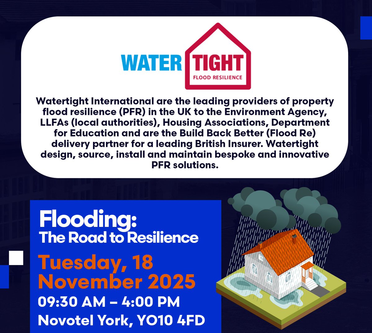 We are delighted to announce that Watertight International will be sponsoring the ‘Flooding: The Road to Resilience’ event on 18th November in York!
 
Thank you, Watertight!
Find out more about the event here: lnkd.in/ejq-9MNt
 
#Flooding #Floodresilience #FloodInsurance