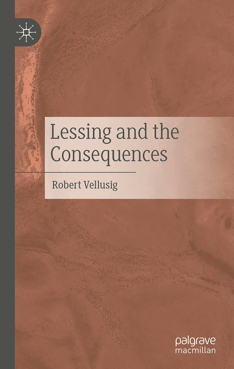 LessingWorkshop's tweet image. Hurray! 🥳 Robert Vellusig&apos;s book LESSING AND THE CONSEQUENCES is out!

link.springer.com/book/10.1007/9… @Palgrave