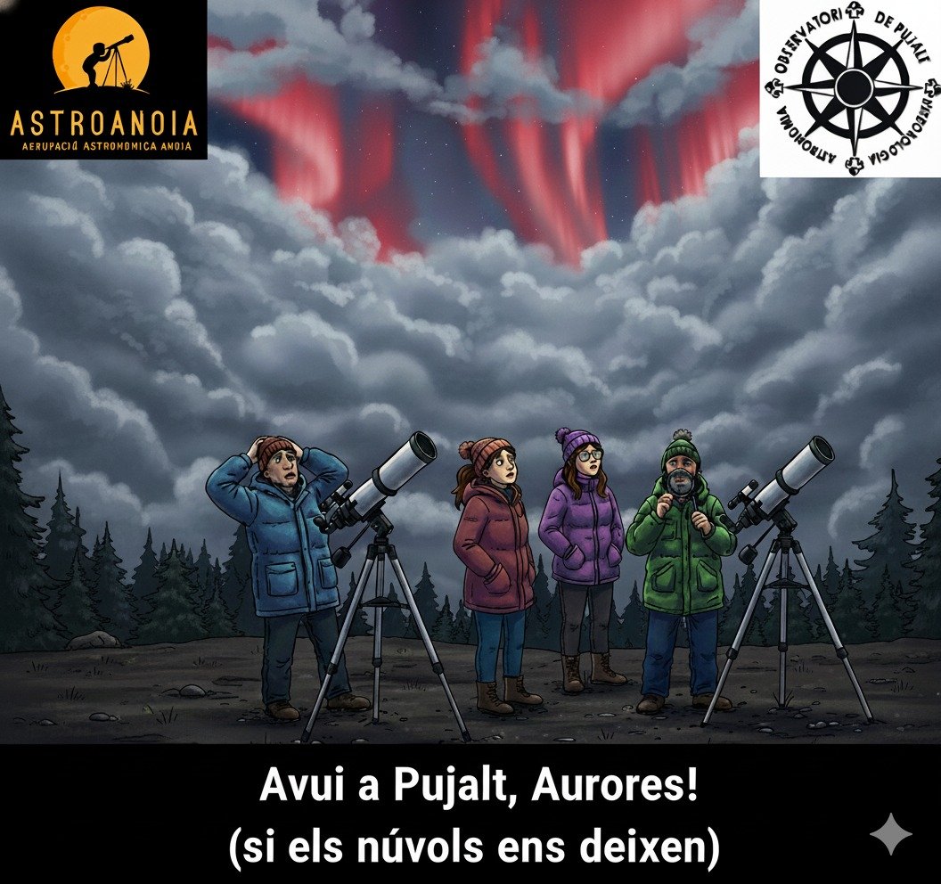 Astroanoia i l'observatori de Pujalt, obriran les portes de l'Observatori a partir de les 18h. Intentarem veure Aurores, tot i que la meteo pinta complicada! :)