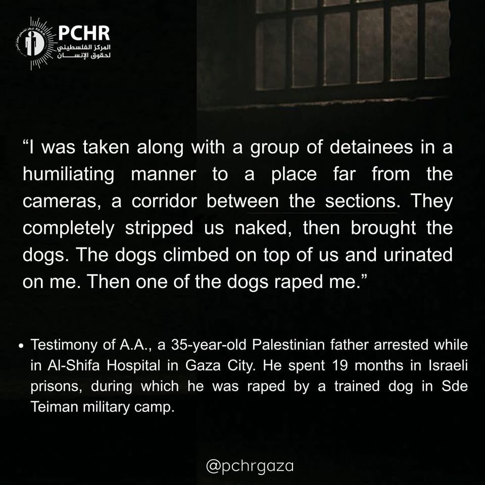 The Palestinian Center for Human Rights has documented testimonies of systematic rape and sexual torture committed by the Israeli occupation inside prisons, as reported by recently released Palestinian detainees.
#Gaza