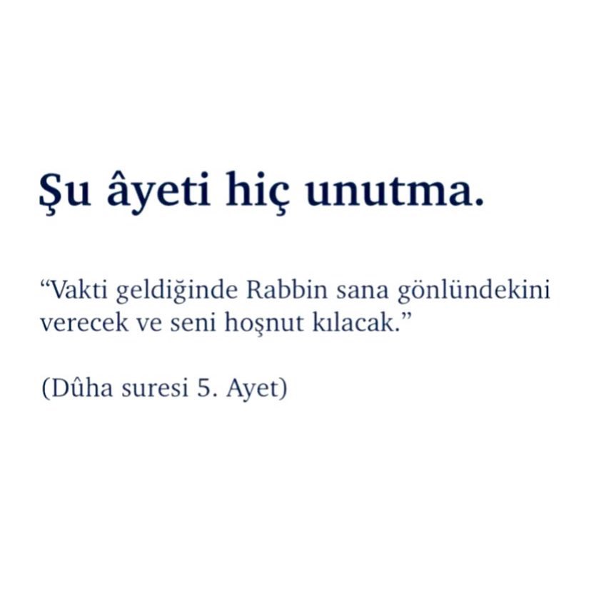 Şu âyeti hiç unutma.