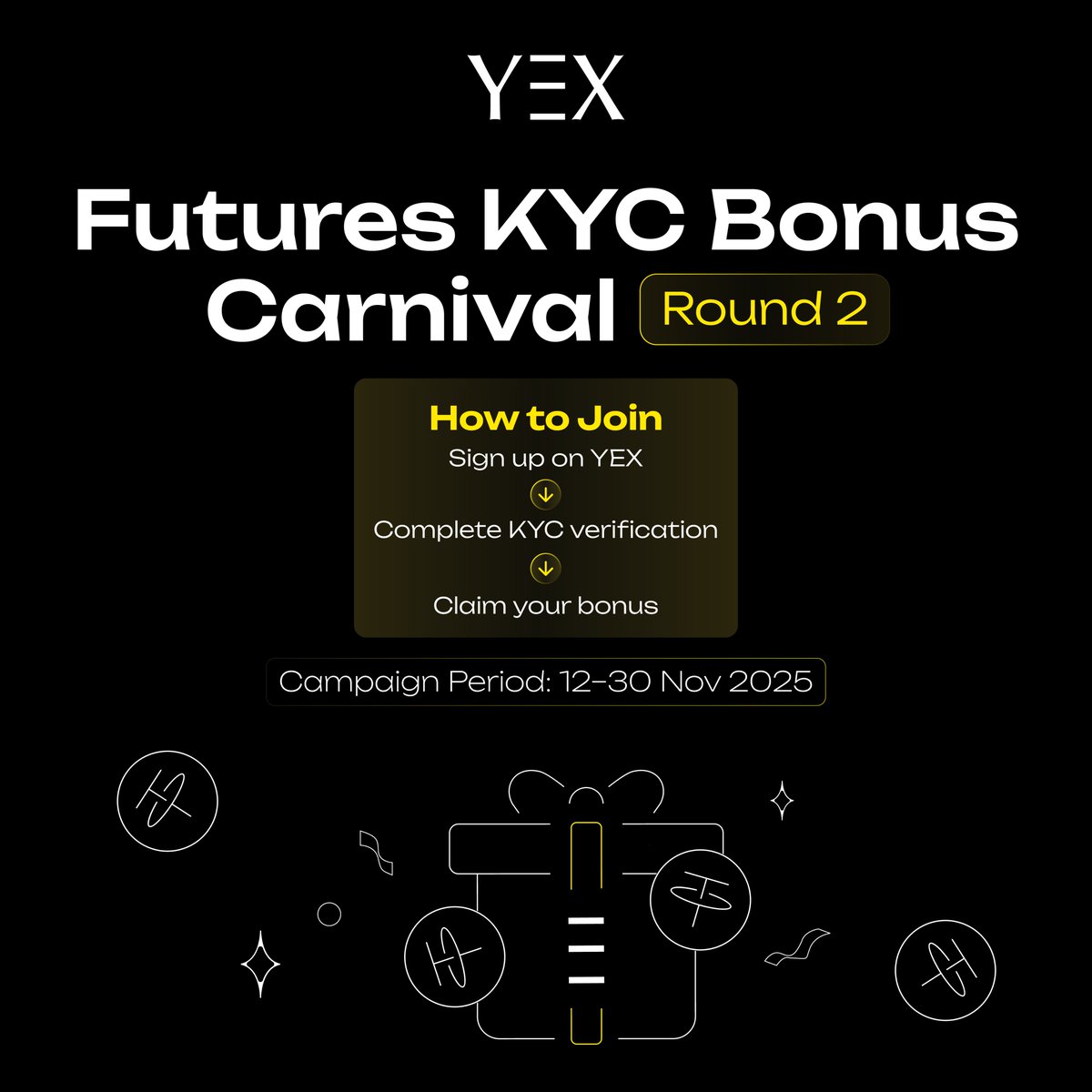 YEXOfficial_EN's tweet image. Futures KYC Bonus Carnival Round 2 🔥

🎁 Complete KYC and claim up to $200 in rewards!
How to Join 🔥

1️⃣ Sign up 👉 yex.io/en_US/register
2️⃣ Complete KYC
3️⃣ Claim your KYC bonus 👉 yex.io/en_US/futuresb…

🚀 Don’t miss out — rewards are first come, first served!
#YEX #KYC…