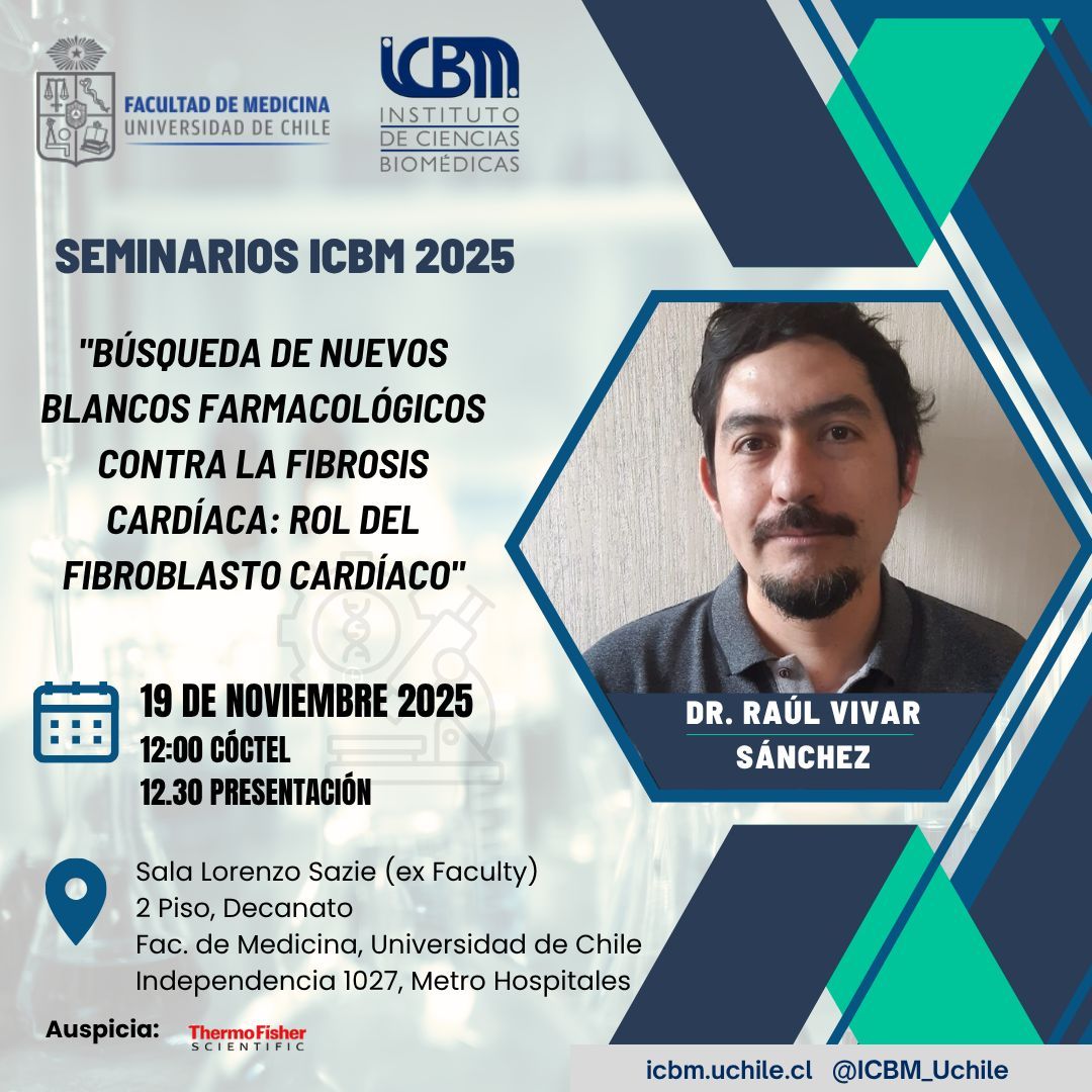 🧬 Seminarios ICBM 2025
El Dr. Raúl Vivar (U. de Chile) presentará “Búsqueda de nuevos blancos farmacológicos contra la fibrosis cardíaca: Rol del fibroblasto cardíaco”.
📅 19 nov · 🕚 11:00
📍 Sala Lorenzo Sazie, Fac. de Medicina U. de Chile
🔗 uchile.cl/bm232763