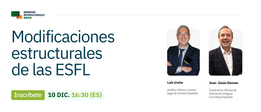 🟩 WEBINAR INTERNACIONNAL AECA | 10 de diciembre, 16:30 h (ES)

💡 ¿Cómo afectan las modificaciones estructurales a las Entidades Sin Fines de Lucro (ESFL)?
Los cambios normativos derivados de la Directiva (UE) 2019/2121 traen nuevos retos y oportunidades para las entidades sin