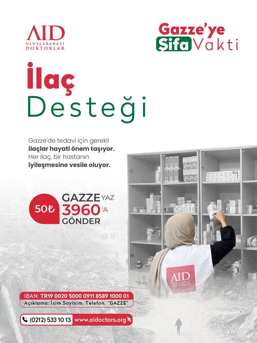 Gazze’de her ilaç, bir hastanın yeniden hayata tutunması demek.
AID ekipleri, yıkımın ortasında ilaç yetersizliğiyle mücadele eden hastalara umut ve şifa ulaştırıyor.

Sen de destek ol, bir hastanın tedavisine vesile ol.
💊 50 TL ile ilaç desteği sağlayabilir, Gazze’de hayatlara