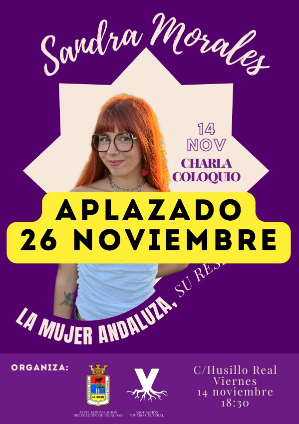 La charla coloquio «La mujer andaluza, su resiliencia» que ofrecerá Sandra Morales (Jerez de la Frontera, 2001) queda 𝗮𝗽𝗹𝗮𝘇𝗮𝗱𝗮 𝗮𝗹 𝟮𝟲 𝗱𝗲 𝗻𝗼𝘃𝗶𝗲𝗺𝗯𝗿𝗲, a causa de la previsión de inclemencias meteorológicas.