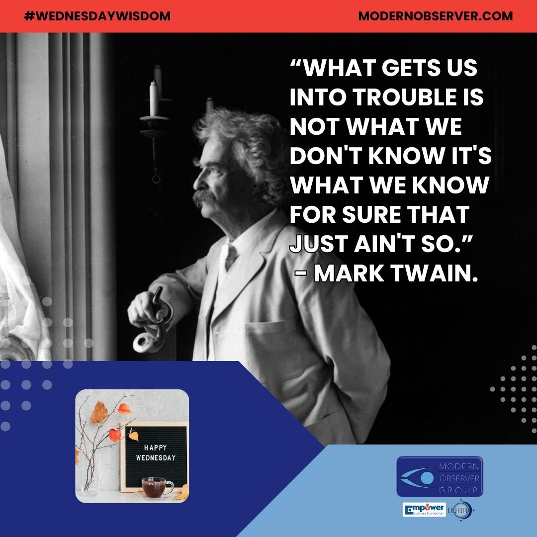 “What gets us into trouble is not what we don't know It's what we know for sure that just ain't so.” - Mark Twain.

#WednesdayWisdom #businesscoach #business #entrepreneur #businessowner #success #lifecoach #businesscoaching