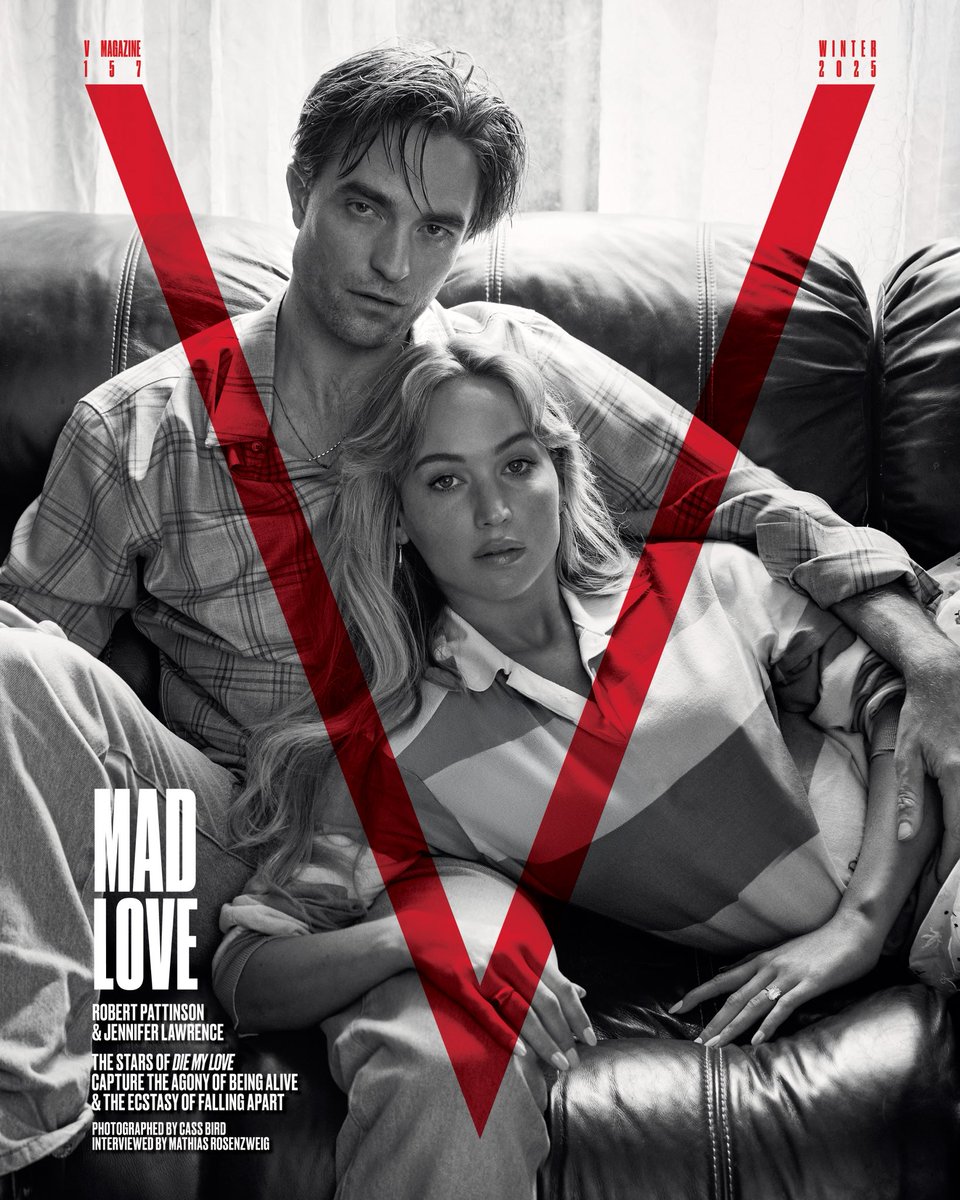 MAD LOVE! Jennifer Lawrence and Robert Pattinson cover our V157 Winter 2025 issue. 

In director Lynne Ramsay’s new psychological thriller “Die My Love,” now in theaters, the all-star duo unravels the quiet terrors of “domestic bliss.” Lawrence delivers a searing performance as