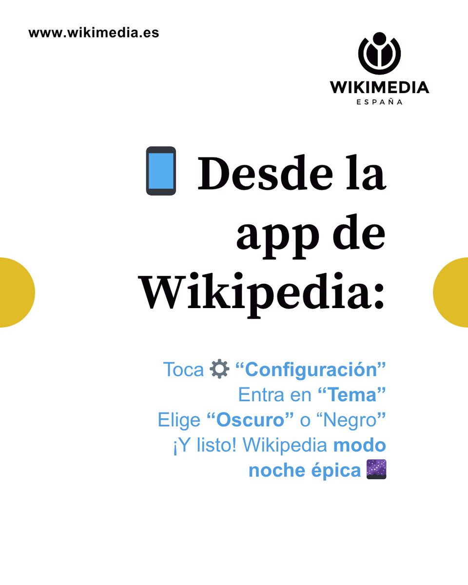wikimedia_es's tweet photo. #WikiTips | 👀 ¿Sabías que Wikipedia tiene modo oscuro?
.
Sí, ¡la enciclopedia libre también cuida tus ojos! 🌙
.
Actívalo desde la app o el navegador y dale un look nocturno a tus lecturas 🖤
🧠 Bonus: ahorra batería y reduce la fatiga visual.
.
#Wikipedia #ModoOscuro #WikimediaEspaña