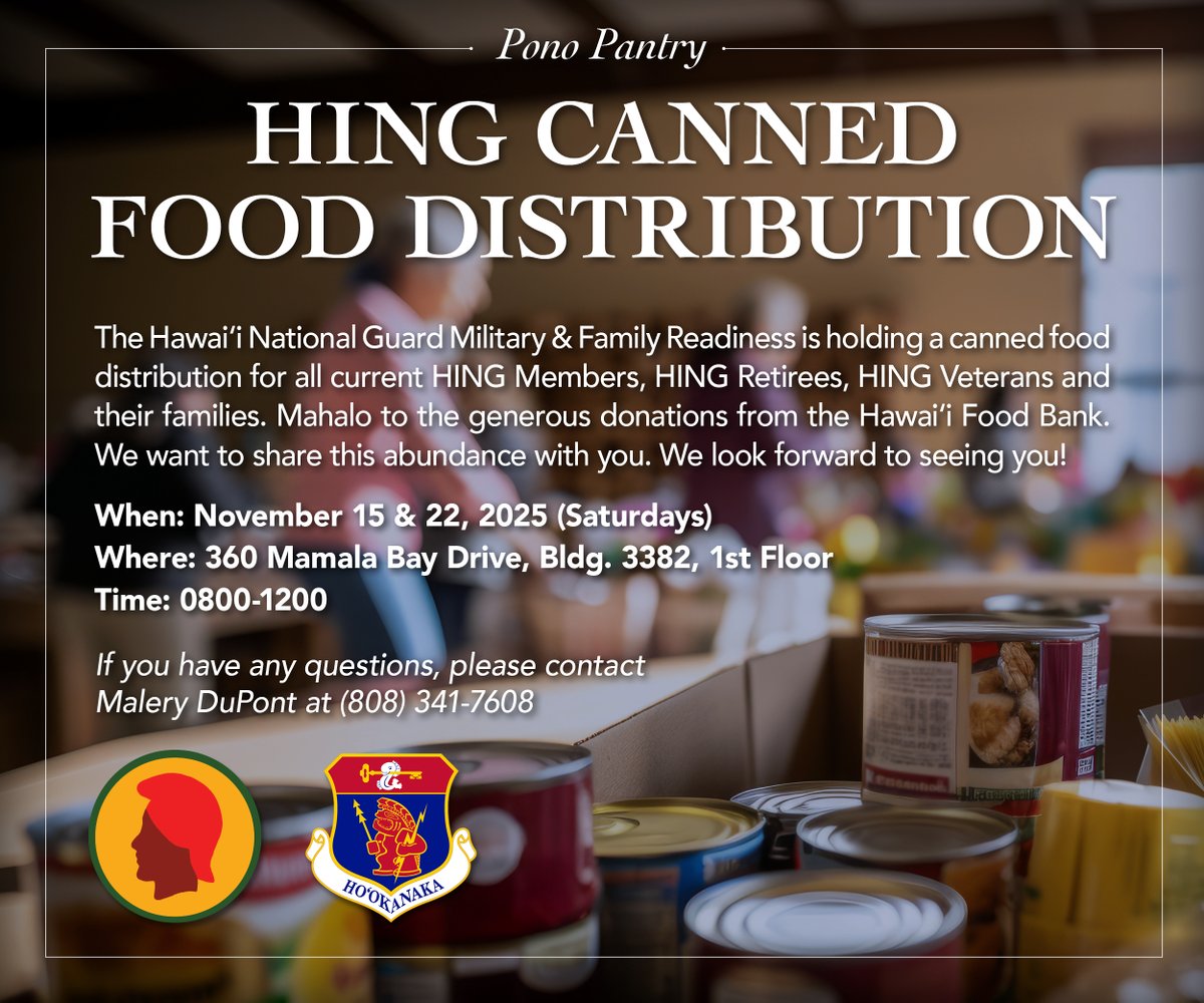 The Hawai‘i National Guard Military &amp; Family Readiness is holding a canned food distribution November 15 and 22 for all current HING Members, HING Retirees, HING Veterans and their families. See attached for details.