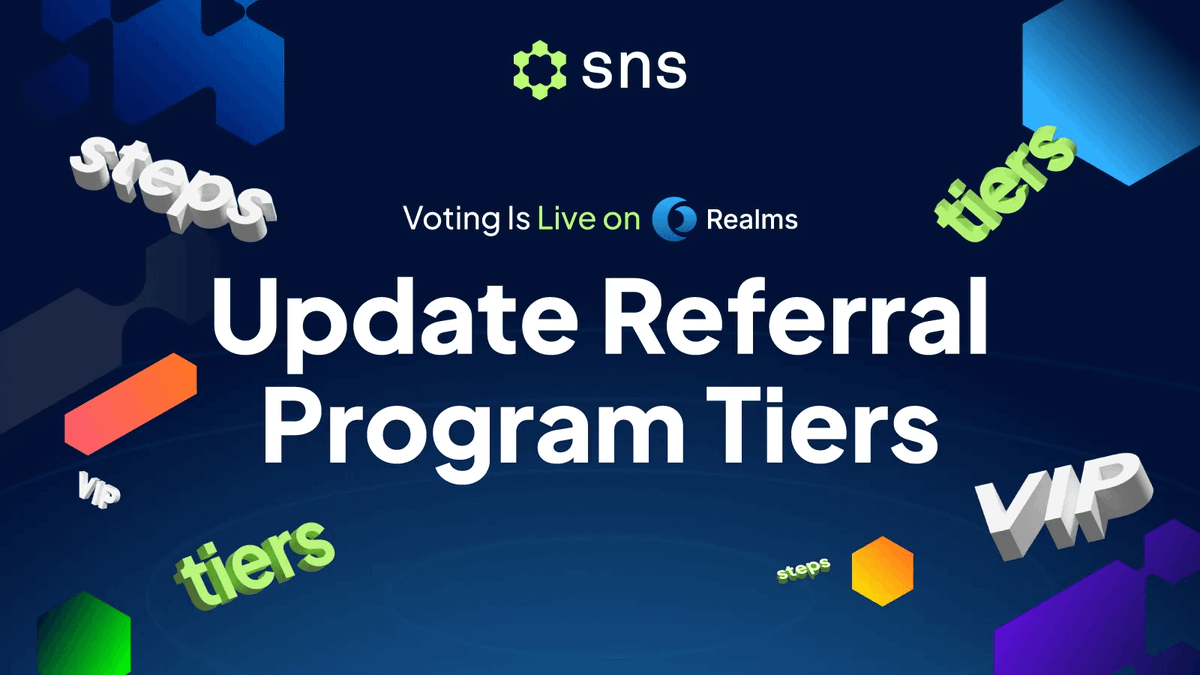 THE NEXT SNS COMMUNITY VOTE IS HERE 🗳️

We're proposing an update to the referral program tiers to make rewards fairer and open to more active holders.

Head to <a href="/realmsdaos/">Realms - The Home of Solana DAOs</a> and make your voice heard - 3 days to vote.